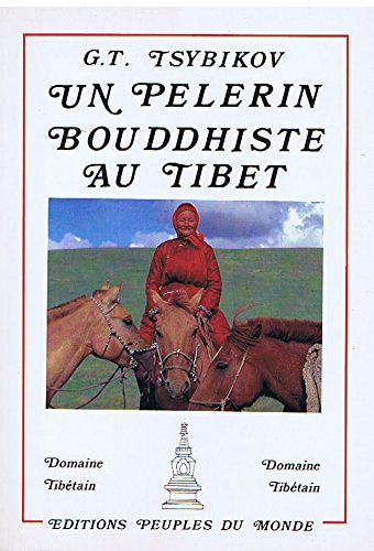Un Pèlerin Bouddhiste Au Tibet - Gombojabt. Tsybikov