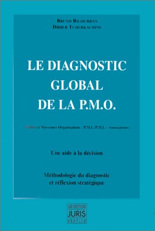 Beispielbild fr Le diagnostic global de la PMO. petites et moyennes organisations, PME/PMI, associations zum Verkauf von medimops