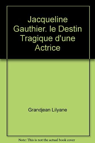 9782907649490: Jacqueline gauthier. le destin tragique d'une actrice