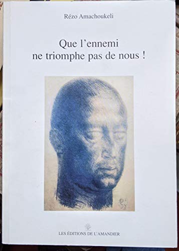 9782907649728: Que l'Ennemi Ne Triomphe Pas de Nous ! (Poesie)