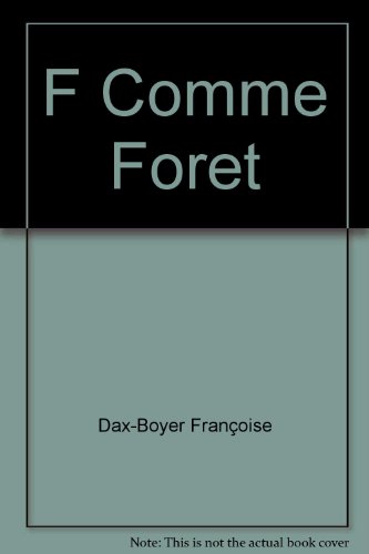 Stock image for F Comme Foret Dax-Boyer Françoise for sale by LIVREAUTRESORSAS