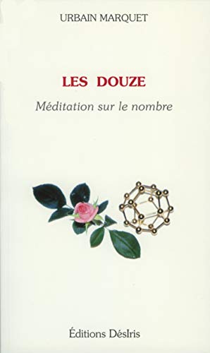 Stock image for Les douze. Méditation sur le nombre. for sale by Loïc Simon