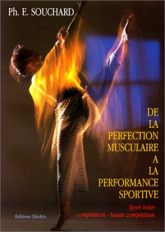 Stock image for De la perfection musculaire Ã la performance sportive for sale by ThriftBooks-Dallas