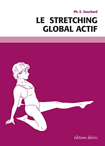 9782907653381: DE LA PERFECTION MUSCULAIRE A LA PERFORMANCE SPORTIVE.: Tome 2, Le stretching global actif