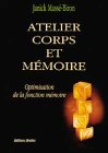 Beispielbild fr Atelier corps et mmoire : Optimisation de la fonction mmoire zum Verkauf von medimops