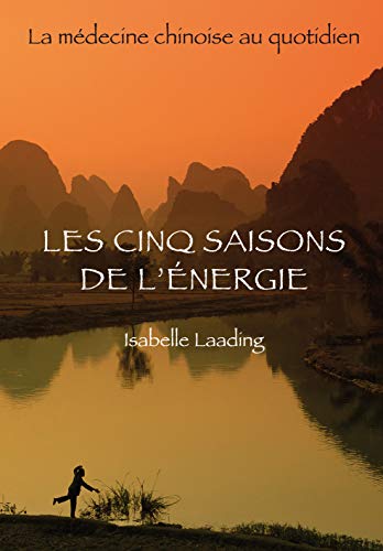 Stock image for Les cinq saisons de l'nergie : La mdecine chinoise au quotidien for sale by Catron Grant Books