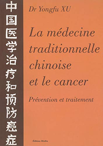 Imagen de archivo de La medecine traditionnelle chinoise et le cancer Prevention et a la venta por Librairie La Canopee. Inc.