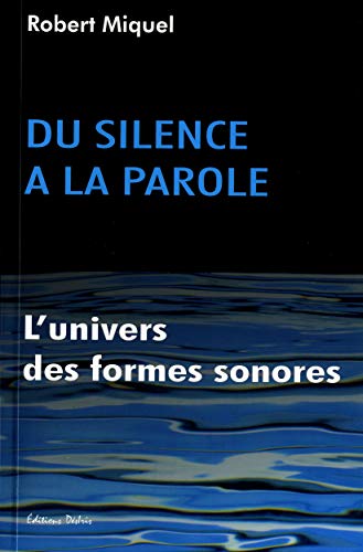 Imagen de archivo de Du silence  la parole : L'univers des formes sonores a la venta por Ammareal