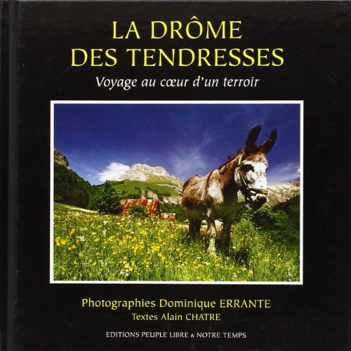 Beispielbild fr La Drome des Tendresses - Voyage au Coeur d'un Terroir (Collection Mmoire de la Drome) zum Verkauf von Ammareal