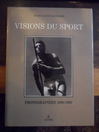 9782907658027: Visions du sport: Photographies, 1860-1960 (French Edition)