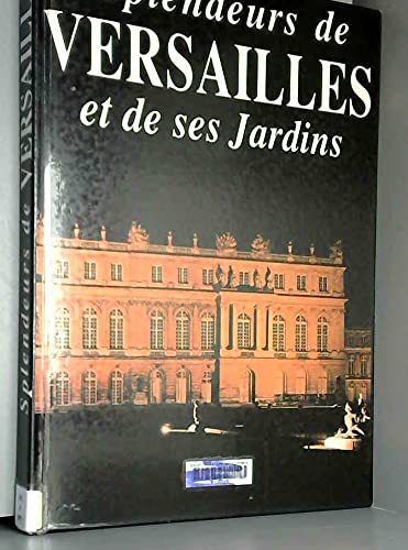 Beispielbild fr Splendeurs de versailles et de ses jardins 103197 zum Verkauf von Better World Books