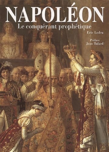 Napoléon: Le conquérant prophétique