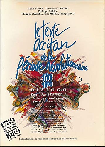 Beispielbild fr Le texte occitan de la priode rvolutionnaire (1788-1800): Inventaire, approches, lectures zum Verkauf von Bernhard Kiewel Rare Books
