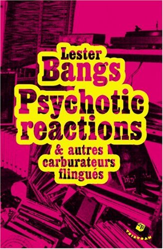 Psychotic reactions et autres carburateurs flinguÃ©s (9782907681117) by Bangs, Lester