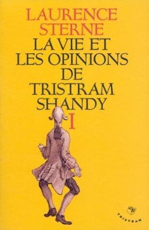 Imagen de archivo de LA VIE ET LES OPINIONS DE TRISTRAM SHANDY. Tome 1 a la venta por Librairie Rouchaleou