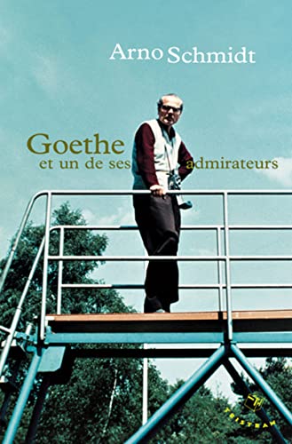 9782907681551: Goethe: Et un de ses admirateurs