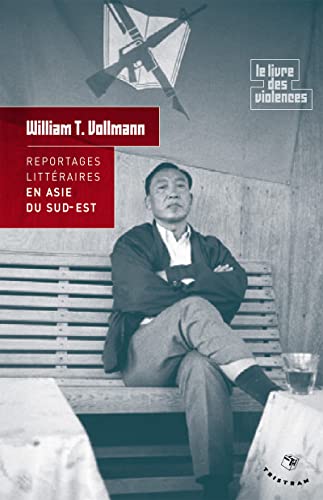 Le Roi de l'opium et autres enquÃªtes en Asie du Sud-Est (9782907681889) by Vollmann, William T.