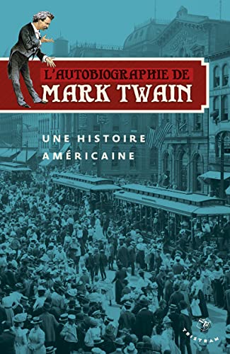 Imagen de archivo de L'autobiographie de Mark Twain : Une histoire amricaine a la venta por medimops