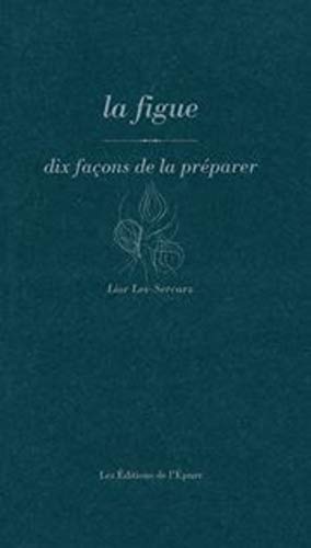 Stock image for Figue, dix faons de la prparer (La) for sale by Librairie La Canopee. Inc.