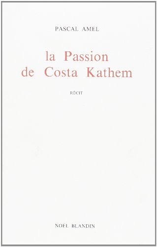 Beispielbild fr Passion de Costa Kathem (Larecit (French Edition) zum Verkauf von Gallix