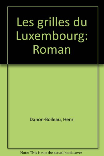 Beispielbild fr Les grilles du Luxembourg: Roman zum Verkauf von medimops