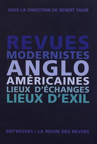 Beispielbild fr Revues modernistes anglo-americaines, lieux d'echanges, lieux d'exil. zum Verkauf von Books+