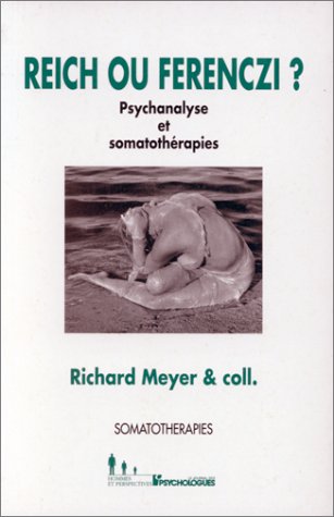 Beispielbild fr Reich ou Ferenczi ?: Psychanalyse et somatothrapie zum Verkauf von Ammareal
