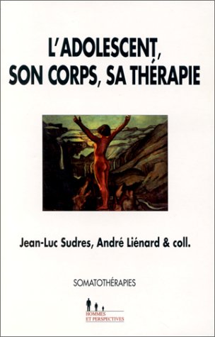 Stock image for L'adolescent, son corps, sa thrapie for sale by Ammareal