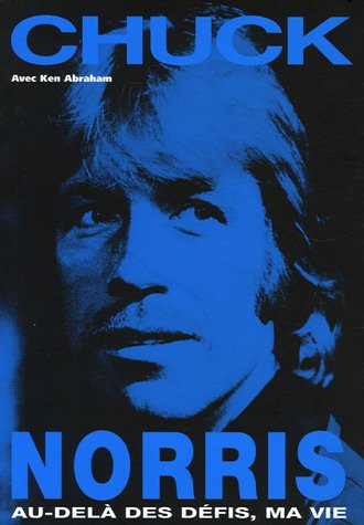 Imagen de archivo de Chuck Norris : Au-del des dfis, ma vie a la venta por Revaluation Books