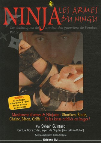 Beispielbild fr Ninja, les armes du Ningu : Tome 2, Les techniques de combat des guerriers de l'ombre zum Verkauf von Ammareal