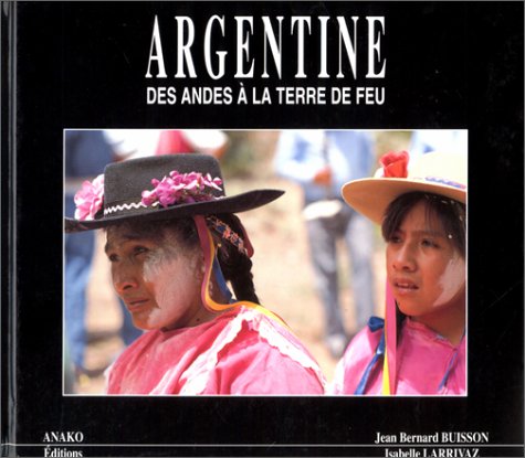 Argentine, des Andes à la Terre de feu