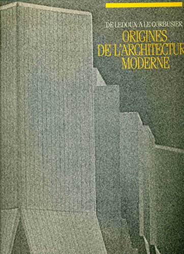 9782907757409: De Ledoux  Le Corbusier. Origines de l'architecture moderne