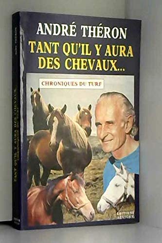 Beispielbild fr Tant qu'il y aura des chevaux-- zum Verkauf von LeLivreVert