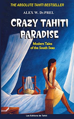 Stock image for Crazy Tahiti Paradise: Tales of the South Seas for sale by ThriftBooks-Dallas