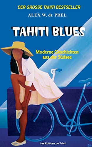 9782907776431: Tahiti Blues: Moderne Geschichten aus der Sdsee (German Edition)