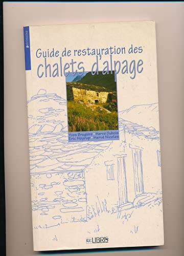Beispielbild fr Guide de restauration des chalets d'alpage zum Verkauf von medimops