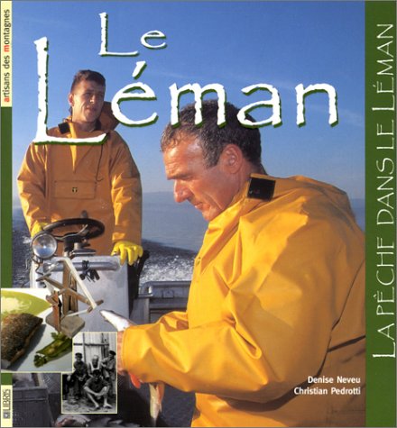 Le LÃ©man et ses pÃªcheurs (9782907781558) by Neveu, Denise; Pedrotti, Christian
