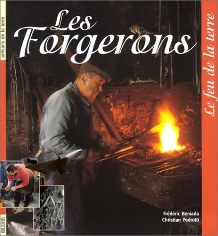Beispielbild fr Les Forgerons : Le Feu de la terre zum Verkauf von Ammareal