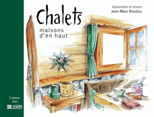 Beispielbild fr Chalets : Maisons d'en-haut Boudou, Jean-Marc zum Verkauf von LIVREAUTRESORSAS