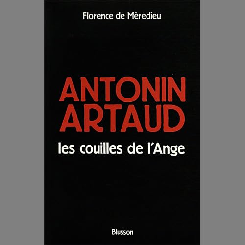 Stock image for Antonin Artaud: Les couilles de l'Ange (French Edition) for sale by Gallix