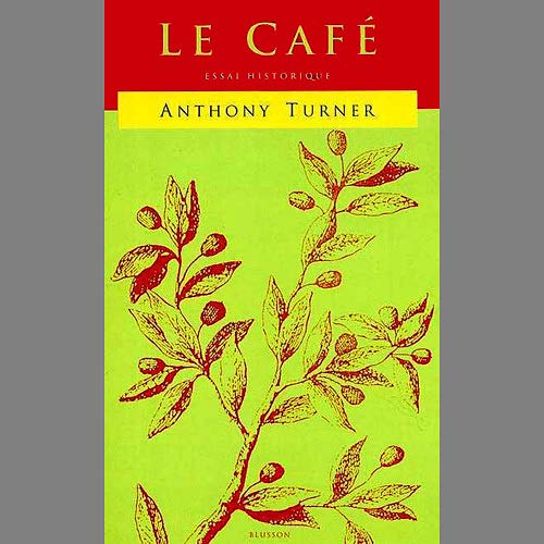Beispielbild fr Le Caf: Essai Historique. Coffee: An Essay. zum Verkauf von Plurabelle Books Ltd