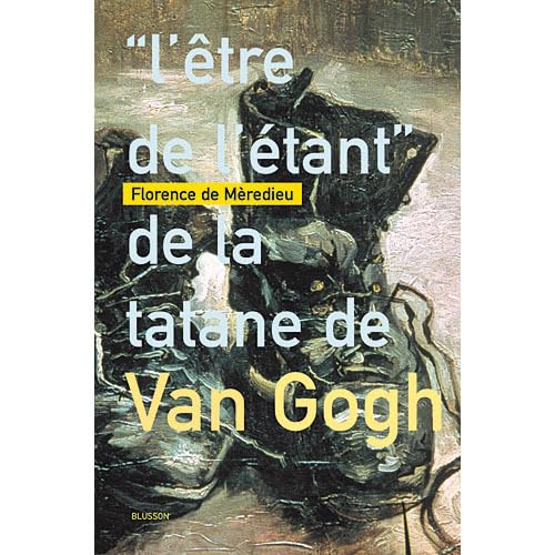 Stock image for L'tre de l'tant de la tatane de Van Gogh for sale by medimops