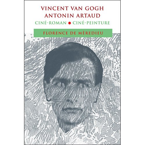 Stock image for Vincent Van Gogh Antonin Artaud, cin-roman, cin-peinture (French Edition) for sale by Gallix