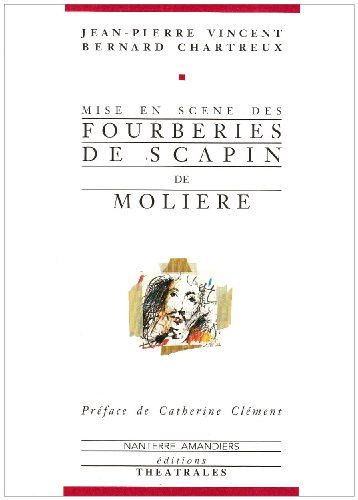 Beispielbild fr Mise en sc ne des Fourberies de Scapin de Moli re [Mass Market Paperback] Chartreux, Bernard and Vincent, Jean-Pierre zum Verkauf von LIVREAUTRESORSAS