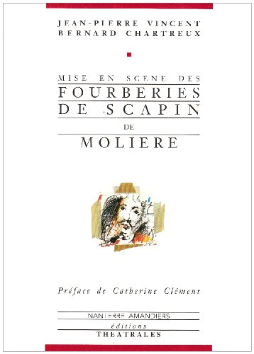 Stock image for Mise en sc ne des Fourberies de Scapin de Moli re [Mass Market Paperback] Chartreux, Bernard and Vincent, Jean-Pierre for sale by LIVREAUTRESORSAS