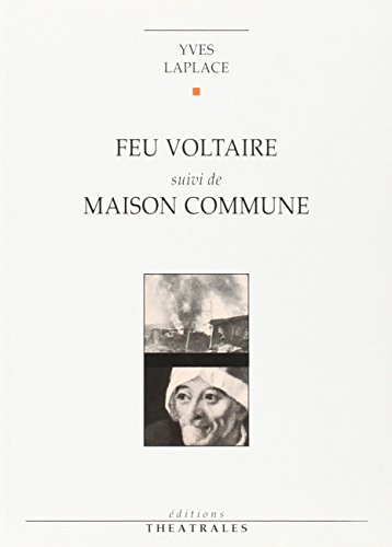 9782907810425: Feu Voltaire. suivi de Maison commune. et Du bon usage des auteurs vivants: [Genve, Poche-Genve, 11 mai 1993