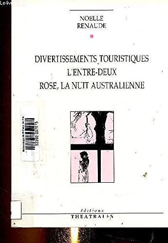 Beispielbild fr Divertissements touristiques. L'entre-deux. Rose, la nuit australienne zum Verkauf von Ammareal