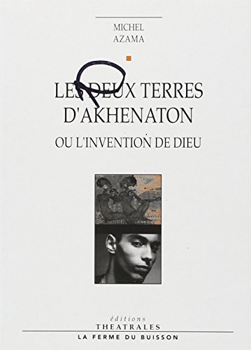 Imagen de archivo de Les deux terres d'Akhenaton, ou l'invention des dieux a la venta por Ammareal