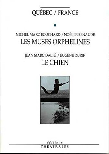 Imagen de archivo de Qubec/France : Les muses orphelines - Le chien a la venta por Ammareal