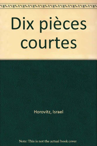 Dix piÃ¨ces courtes (9782907810708) by Horovitz, IsraÃ«l